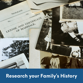 old family records spread out on a table with text: Research your family's history.