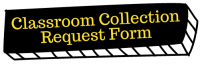 black button of Classroom Collection Request Form